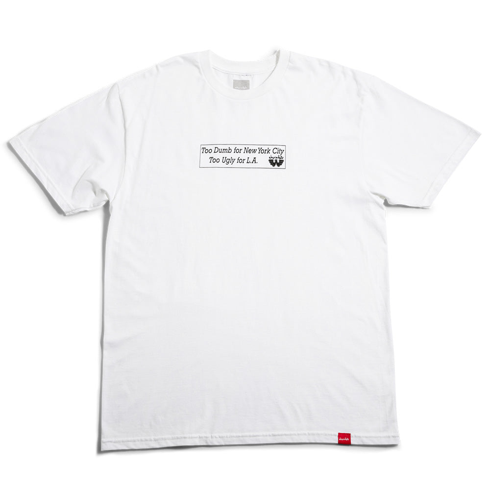 Crailtap Canada. Too Dumb Tee (White) - Front view of white tee with “Too Dumb for New York, Too Ugly for L.A.” graphic in bold black lettering.
