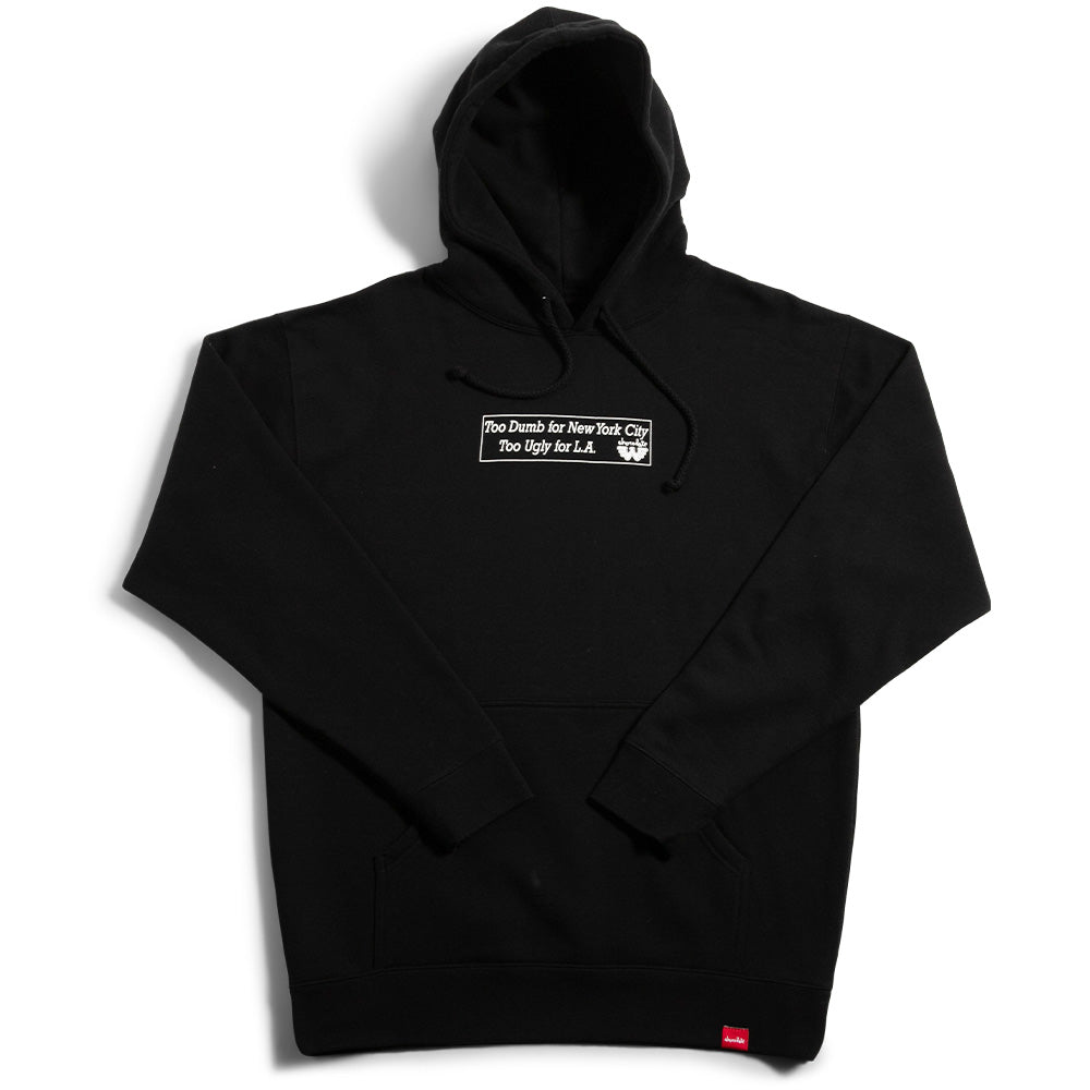 Crailstore Canada. Chocolate Too Dumb Hoodie (Black) - Pullover hoodie with “Too Dumb for New York, Too Ugly for L.A.” graphic on chest. Midweight fleece and relaxed fit.